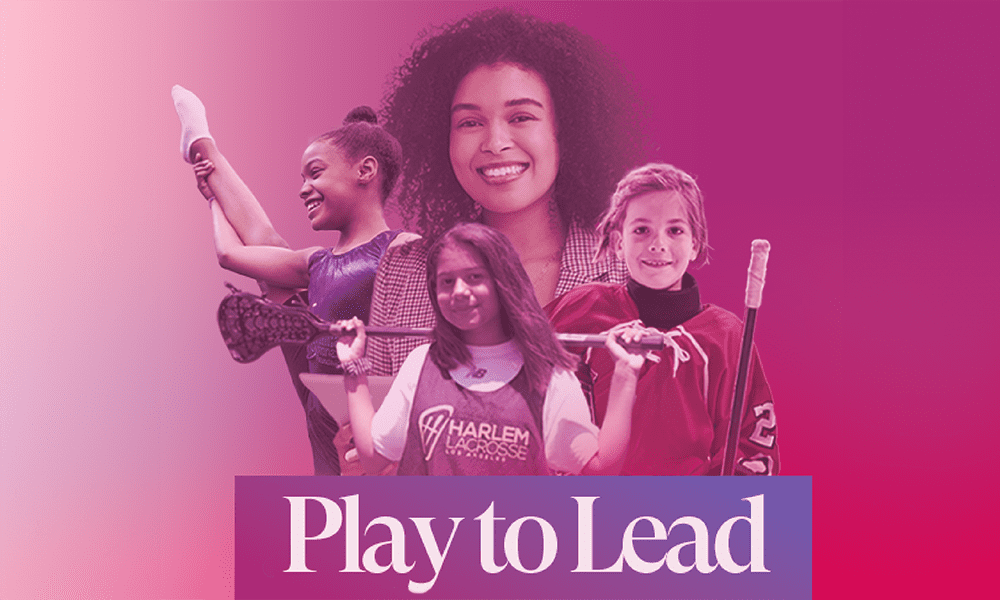 Promotional image for 'Play to Lead' featuring girls engaged in sports.